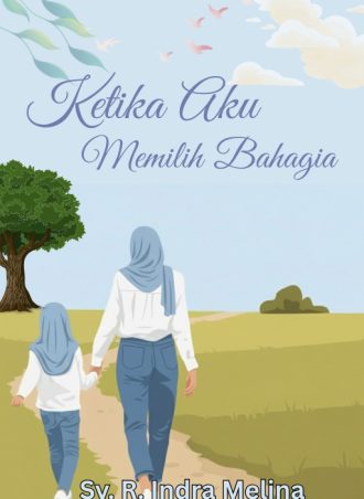 Ketika Aku Memilih Bahagia