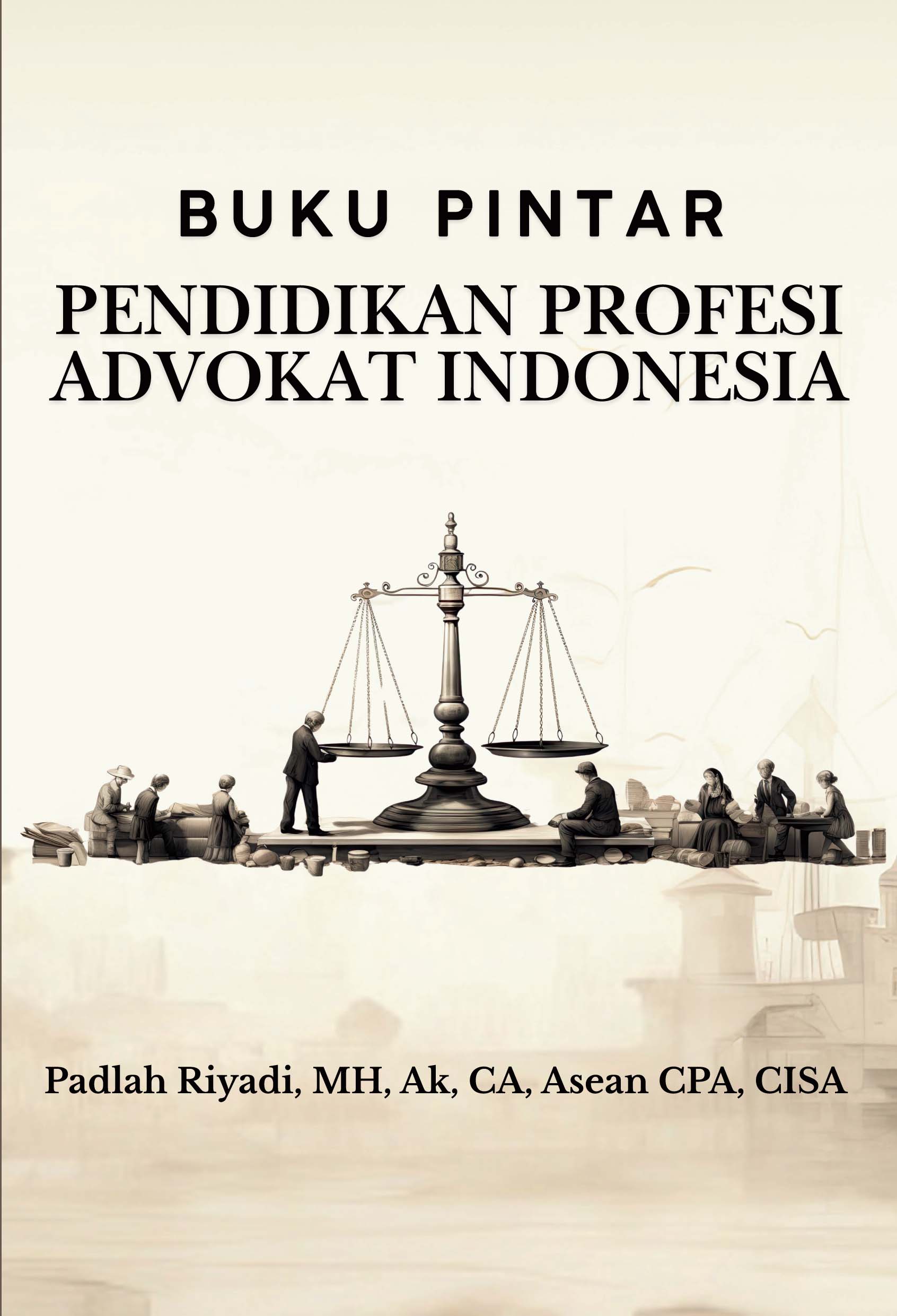 Buku Pintar Pendidikan Advokat Indonesia Buku Pintar Pendidikan Advokat Indonesia