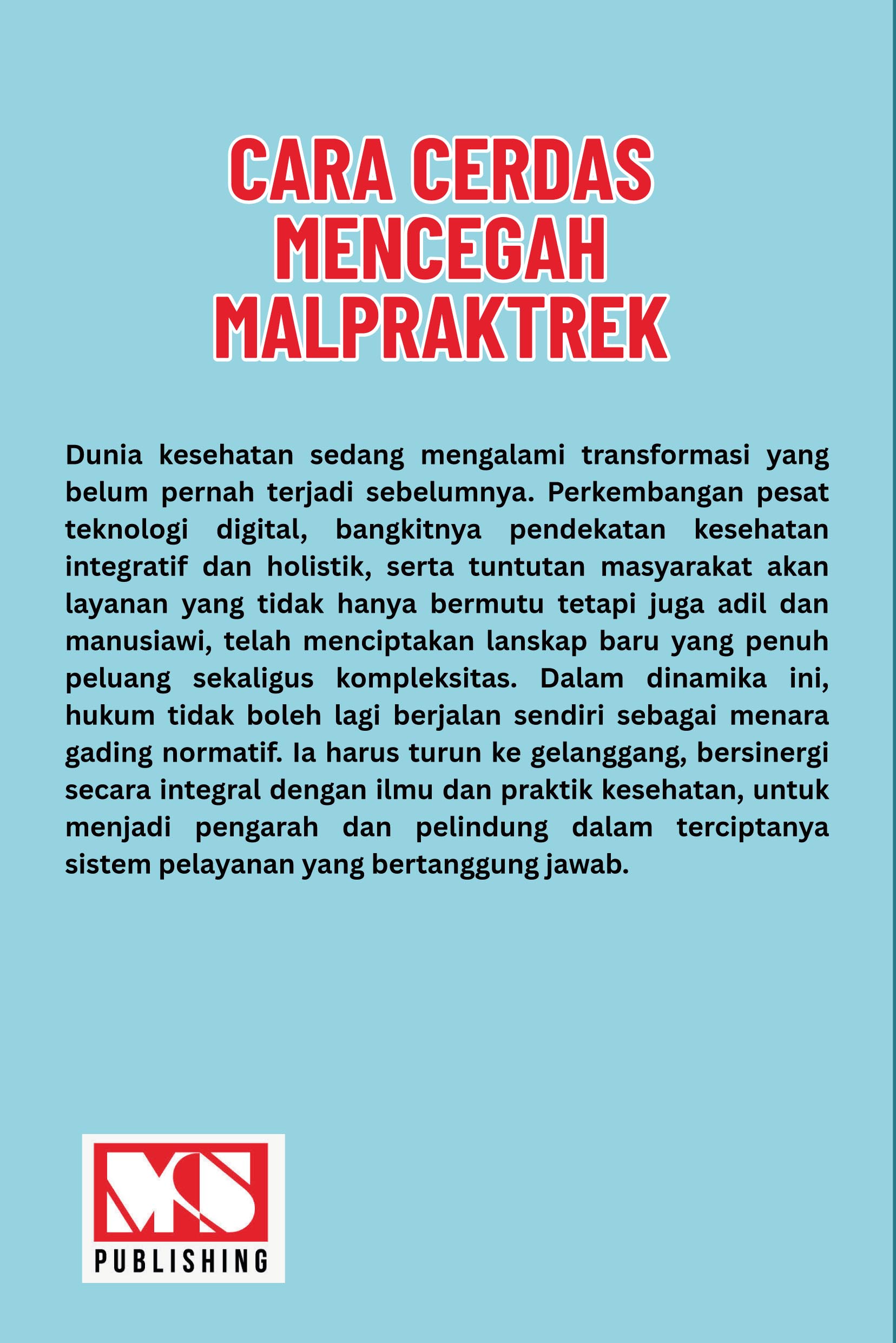 Cara Cerdas Mencegah Malpraktek Cara Cerdas Mencegah Malpraktek