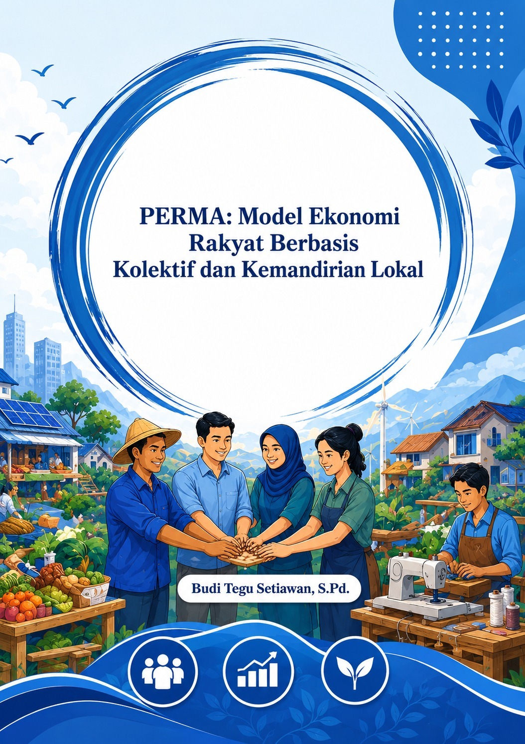 NASKAH_PERMA MODEL EKONOMI BERBASIS KOLEKTIF DAN KEMANDIRIAN LOKAL_DEPAN NASKAH_PERMA MODEL EKONOMI BERBASIS KOLEKTIF DAN KEMANDIRIAN LOKAL_DEPAN