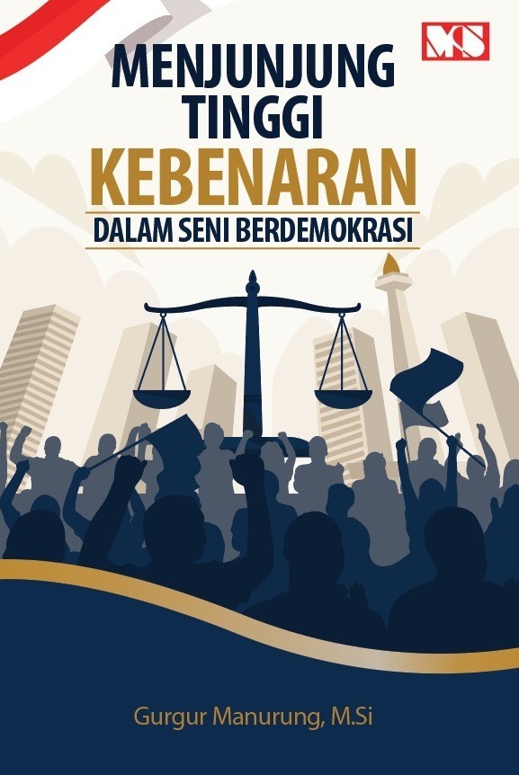 SAMPUL_MENJUNJUNG TINGGI KEBENARAN DALAM SENI BERDEMOKRASI_DEPAN SAMPUL_MENJUNJUNG TINGGI KEBENARAN DALAM SENI BERDEMOKRASI_DEPAN