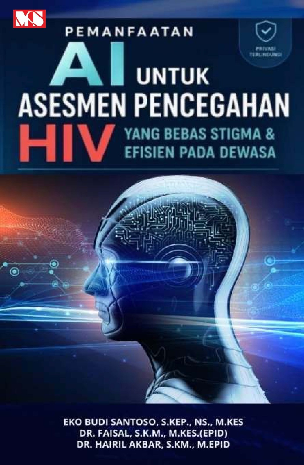 SAMPUL_PEMANFAATAN AI UNTUK ASESMEN PENCEGAHAN HIV YANG BEBAS STIGMA & EFISIEN PADA DEWASA SAMPUL_PEMANFAATAN AI UNTUK ASESMEN PENCEGAHAN HIV YANG BEBAS STIGMA & EFISIEN PADA DEWASA